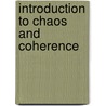 Introduction to Chaos and Coherence door J. Froyland