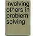 Involving Others in Problem Solving