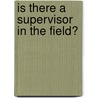 Is There A Supervisor In The Field? door H.R. Randy Williamson
