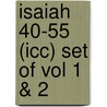 Isaiah 40-55 (icc) Set Of Vol 1 & 2 by John Goldingay