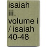 Isaiah Iii. Volume I / Isaiah 40-48 by J.L. Koole