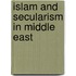 Islam And Secularism In Middle East