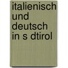 Italienisch Und Deutsch In S Dtirol by Andrea Kosch Tzke