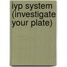 Iyp System (Investigate Your Plate) door Calvetta Burnette