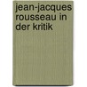 Jean-Jacques Rousseau In Der Kritik by Janina Kraus