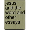 Jesus and the Word and Other Essays by C.K. Barrett