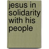 Jesus in Solidarity with His People door William Reiser