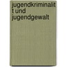 Jugendkriminalit T Und Jugendgewalt by Gesine Timmer