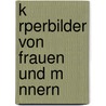 K Rperbilder Von Frauen Und M Nnern by Sandra Thillmann