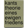 Kants Theorie Eines Ewigen Friedens by Susanne Fass