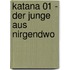 Katana 01 - Der Junge aus Nirgendwo