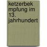 Ketzerbek Mpfung Im 13. Jahrhundert by Christian Berwanger