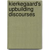 Kierkegaard's Upbuilding Discourses by George Pattison