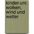 Kinder-Uni. Wolken, Wind und Wetter