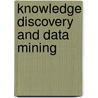 Knowledge Discovery And Data Mining by Max Bramer