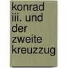 Konrad Iii. Und Der Zweite Kreuzzug door Florian Fromm