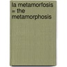 La Metamorfosis = The Metamorphosis door Frank Kafka