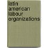 Latin American Labour Organizations