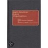 Latin American Labour Organizations by Sheldon L. Maram