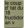 Le Coup D' Tat Du 18 Fructidor An V by Societe De L. Francaise
