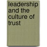 Leadership And The Culture Of Trust door Gilbert W. Fairholm
