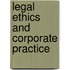 Legal Ethics And Corporate Practice