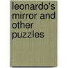 Leonardo's Mirror And Other Puzzles by Ivan Moscovich