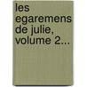 Les Egaremens De Julie, Volume 2... door Jacques-Antoine-Ren Perrin