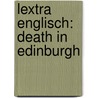 Lextra Englisch: Death in Edinburgh door Cécile Niemitz-Rossant