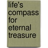 Life's Compass for Eternal Treasure door Sarah Beth Lindberg