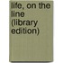 Life, On The Line (Library Edition)