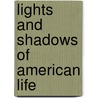 Lights And Shadows Of American Life by Mary Russell Mitford