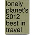 Lonely Planet's 2012 Best In Travel