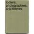 Looters, Photographers, And Thieves
