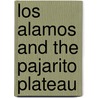 Los Alamos and the Pajarito Plateau door Toni Michnovicz Gibson