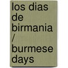 Los dias de Birmania / Burmese Days door George Orwell