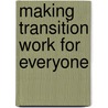 Making Transition Work For Everyone door World Bank