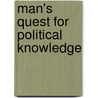 Man's Quest for Political Knowledge door William Anderson