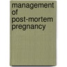 Management Of Post-Mortem Pregnancy door Daniel Sperling