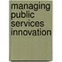 Managing Public Services Innovation