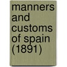 Manners and Customs of Spain (1891) by James Mew