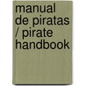 Manual de Piratas / Pirate Handbook door Monica Carretero