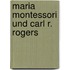Maria Montessori Und Carl R. Rogers