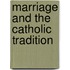 Marriage and the Catholic Tradition