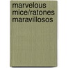 Marvelous Mice/Ratones Maravillosos door Rose Carraway