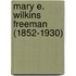 Mary E. Wilkins Freeman (1852-1930)