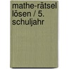 Mathe-Rätsel lösen / 5. Schuljahr door Anette Töniges