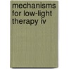 Mechanisms For Low-Light Therapy Iv by Michael R. Hamblin