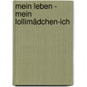 Mein Leben - Mein Lollimädchen-Ich door Christina Helmis
