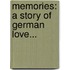 Memories: A Story Of German Love...